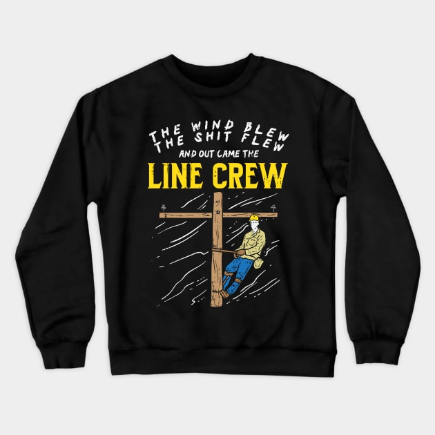 The Wind Blew And Shit Flew And Out Came The Line Crew Crewneck Sweatshirt by maxdax